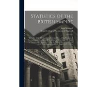 John 1783-1841 Marshall Statistics of the British Empire (Tascabile)