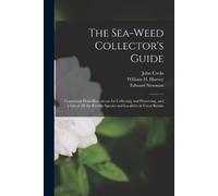 John 1787-1861 Cocks The Sea-weed Collector's Guide (Tascabile)