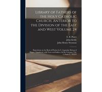 John 1792-1866 Library of Fathers of the Holy Catholic Church, Ante (Tascabile)