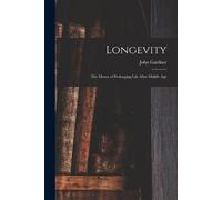 John 1804-1880 Gardner Longevity (Tascabile)