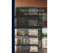 John 1845-1911 Anderson Francis James 1863- Protocol Book of Gavin (Tascabile)