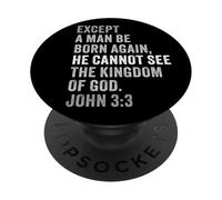 John 3:3 Except You Be Born Again You Cannot See The Kingdom PopSockets PopGrip Adesivo