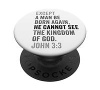 John 3:3 Except You Be Born Again You Cannot See The Kingdom PopSockets PopGrip Adesivo