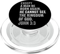 John 3:3 Except You Be Born Again You Cannot See The Kingdom PopSockets PopGrip per MagSafe