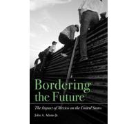 John A. Adams Bordering the Future (Copertina rigida)