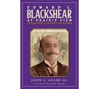 John A. Adams Edward L. Blackshear at Prairie View (Copertina rigida)