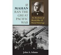 John A. Adams If Mahan Ran the Great Pacific War (Copertina rigida)