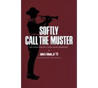 John A. Adams, Jr. Softly Call the Muster (Tascabile)