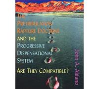 John A Alifano The Pretribulation Rapture Doctrine and the Progressi (Tascabile)