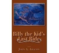 John A Aragon Billy the Kid's Last Ride (Tascabile)