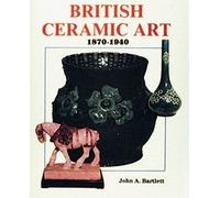 John A. Bartlett British Ceramic Art (Copertina rigida)