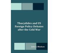 John A Bloxham Thucydides and US Foreign Policy Debates after the Co (Tascabile)