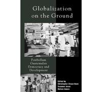 John A. Booth Globalization on the Ground (Tascabile)