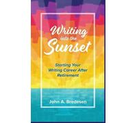 John A Bredesen Writing into the Sunset (Copertina rigida)