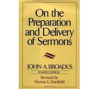 John A Broadus On the Preparation and Delivery of Sermons (Copertina rigida)