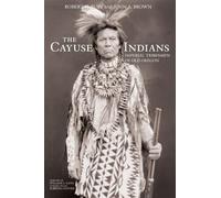 John A. Brown Robert H. Ruby The Cayuse Indians (Tascabile)