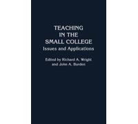 John A. Burden Richard A. Wrigh Teaching in the Small Colleg (Copertina rigida)