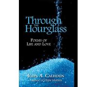 John A Calhoun Through the Hourglass (Copertina rigida)