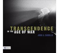 JOHN A. CAROLLO Transcendence in the Age of War (CD)