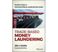 John A. Cassara Trade-Based Money Laundering (Copertina rigida)