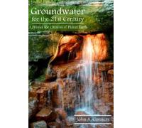 John A Conners Groundwater for the 21st Century (Tascabile)