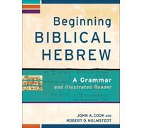 John A. Cook Robert Beginning Biblical Hebrew - A Grammar and Illus (Tascabile)