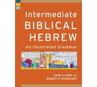 John A. Cook Robert D. Holmstedt Intermediate Biblical Hebrew (Tascabile)