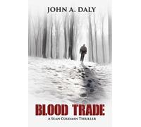 John A. Daly Blood Trade (Tascabile) Sean Coleman Thriller