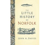 John A. Davies The Little History of Norfolk (Copertina rigida)