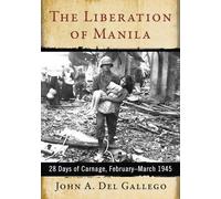 John A. Del Gallego The Liberation of Manila (Tascabile)