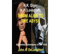John A Delaughter H.R. Giger and H.P. Lovecraft (Tascabile)