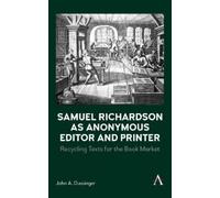 John A. Dussing Samuel Richardson as Anonymous Editor and Pri (Copertina rigida)