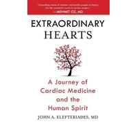 John A. Elefteriades, MD Extraordinary Hearts (Tascabile)