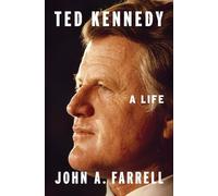 John A. Farrell Ted Kennedy (Copertina rigida)
