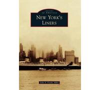 John A. Fostik New York's Liners (Tascabile) Images of America