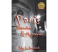 John A Frederick Paris Histories and Mysteries (Tascabile)
