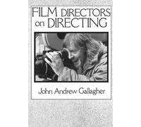 John A. Gallagher Film Directors on Directing (Tascabile)