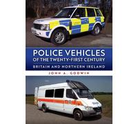 Police Vehicles of the Twenty-First Century: Britain and Northern Ireland