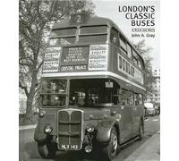 John A. Gray London's Classic Buses in Black and White (Copertina rigida)
