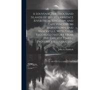 John A Haddock A Souvenir. The Thousand Islands of the St. La (Copertina rigida)