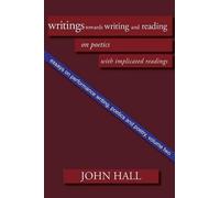 John A. Hall Essays on Performance Writing, Poetics and Poetry (Tascabile)
