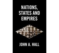 John A. Hall Nations, States and Empires (Copertina rigida)