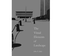 John A. Jakle Visual Elements of Landscape (Tascabile)