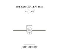John A Kitchen The Pastoral Epistles for Pastors (Tascabile)
