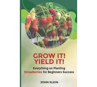 John A Klein Paul S Dupre Grow it Yield it (Tascabile)