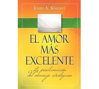 John a Knight Knight John A John A. Knight El amor más excelente (Tascabile)