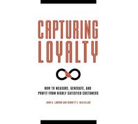 John A. Larson Bennett E. McClellan Capturing Loyalty (Copertina rigida)