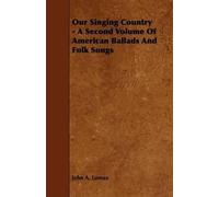 John A. Lomax Our Singing Country - A Second Volume Of American Ball (Tascabile)