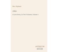 John: A Love Story, In Two Volumes, Volume 1