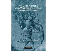 John A. Lynn II Women, Armies, and Warfare in Early Modern Europe (Tascabile)
